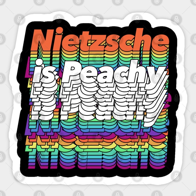 Nietzsche Is Peachy / Retro Styled Typographic Graphic Design Sticker by DankFutura